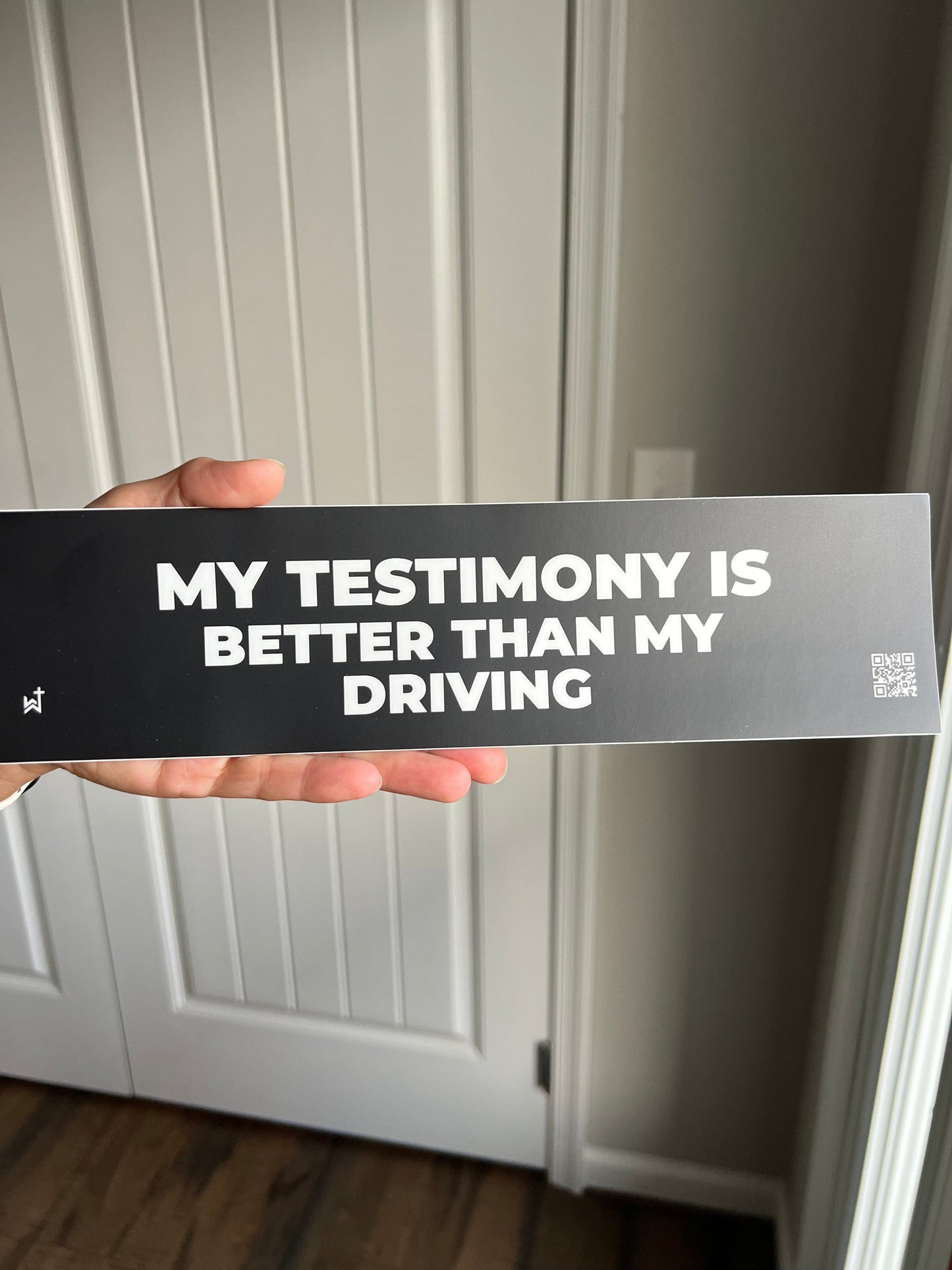 Wrighteous Wear My Testimony is Better than My Driving Bumper Sticker