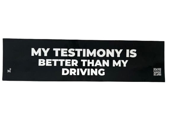 Wrighteous Wear My Testimony is Better than My Driving Bumper Sticker